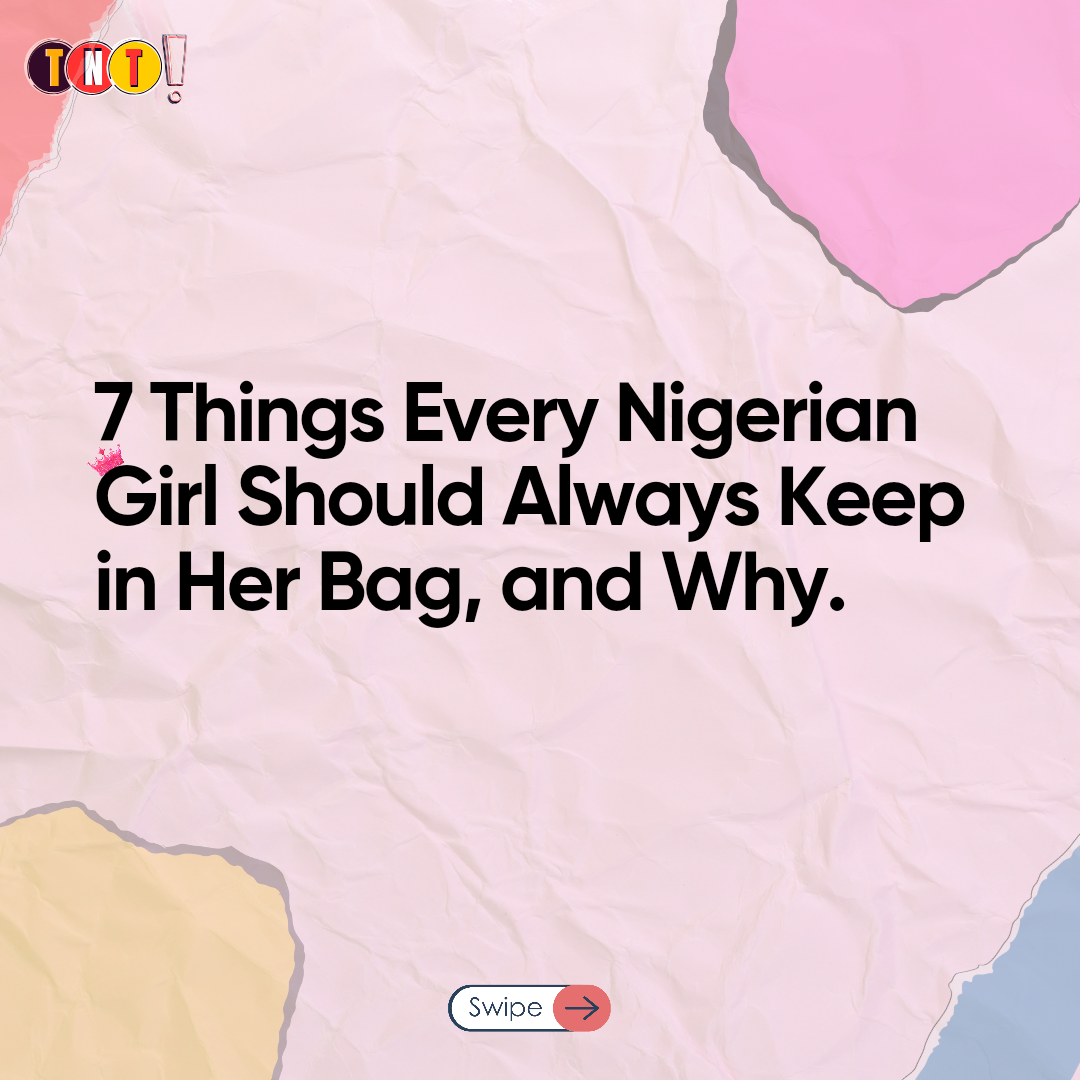 7 Things Every Nigerian Girl Should Keep in Her Bag and Why