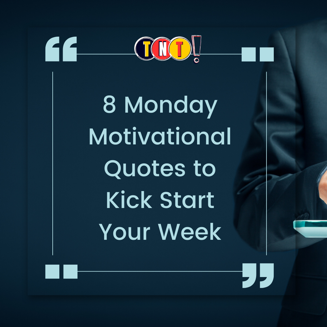 8 Monday Motivational Quotes to Kick Start Your Week