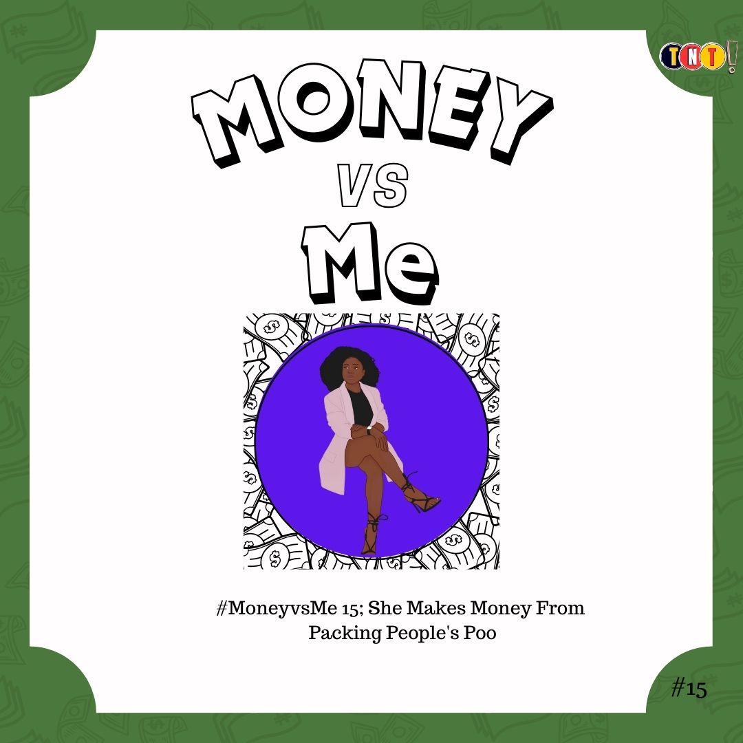 MoneyvsMe 15; She Makes Money From Packing People’s Poo