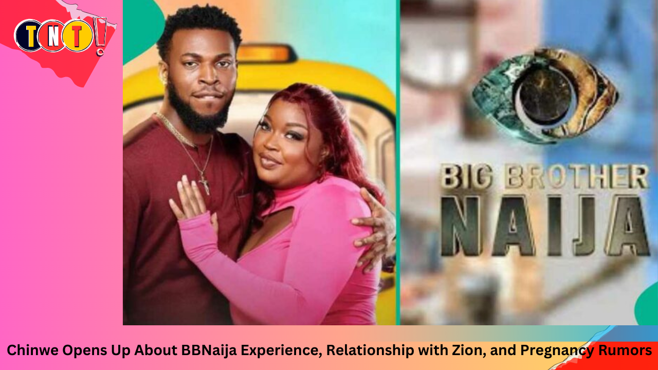 Chinwe Opens Up About BBNaija Experience, Relationship with Zion, and Pregnancy Rumors