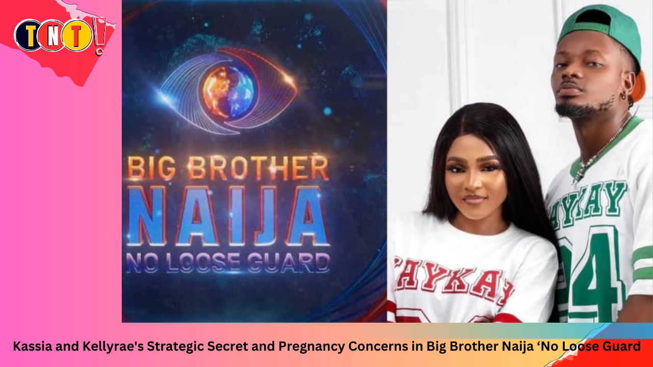 Kassia and Kellyrae’s Strategic Secret and Pregnancy Concerns in Big Brother Naija ‘No Loose Guard