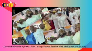 Davido Embraces Spiritual Side During Church Service with his Father and Family