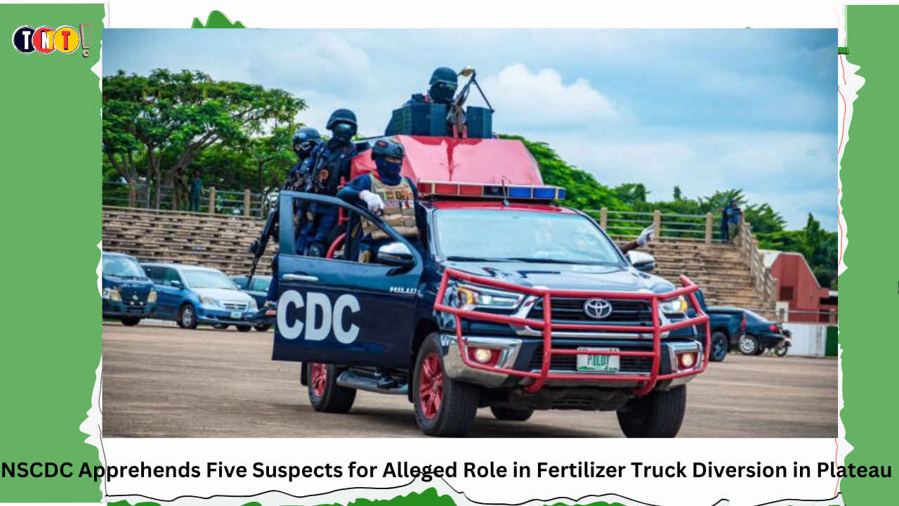 NSCDC Apprehends Five Suspects for Alleged Role in Fertilizer Truck Diversion in Plateau