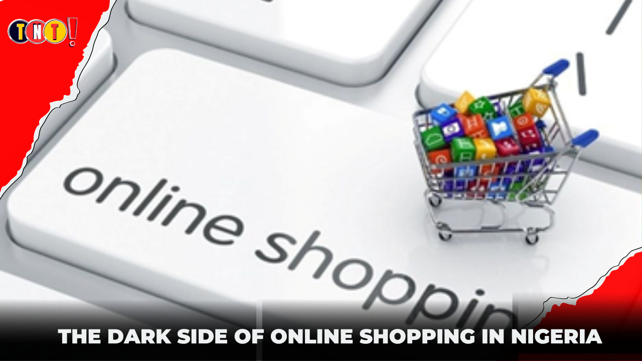 The Dark Side of Online Shopping in Nigeria: Exposing the Truth