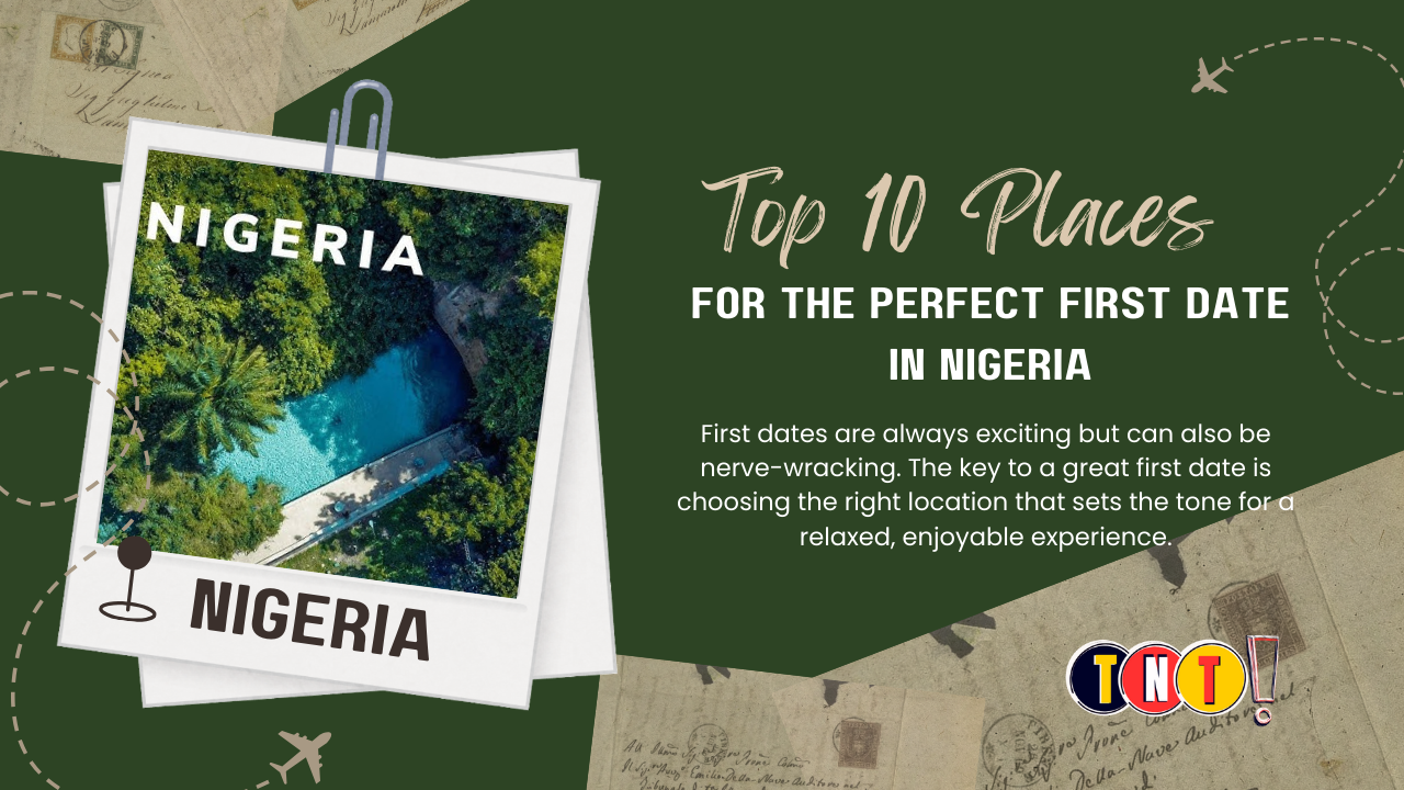 Top 10 Places for the Perfect First Date in Nigeria