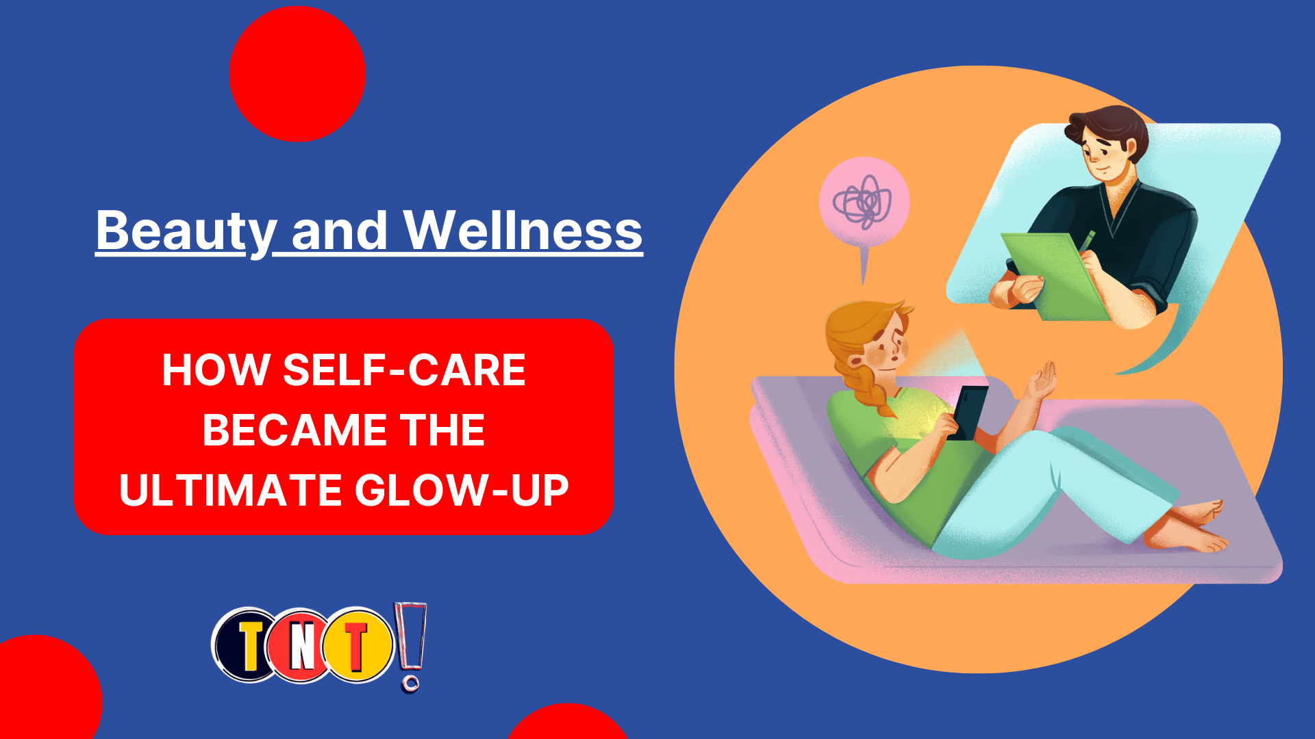 Beauty and Wellness: How Self-Care Became the Ultimate Glow-Up