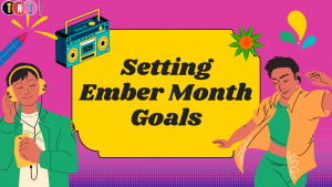 Setting End-of-year Goals During the Ember Months