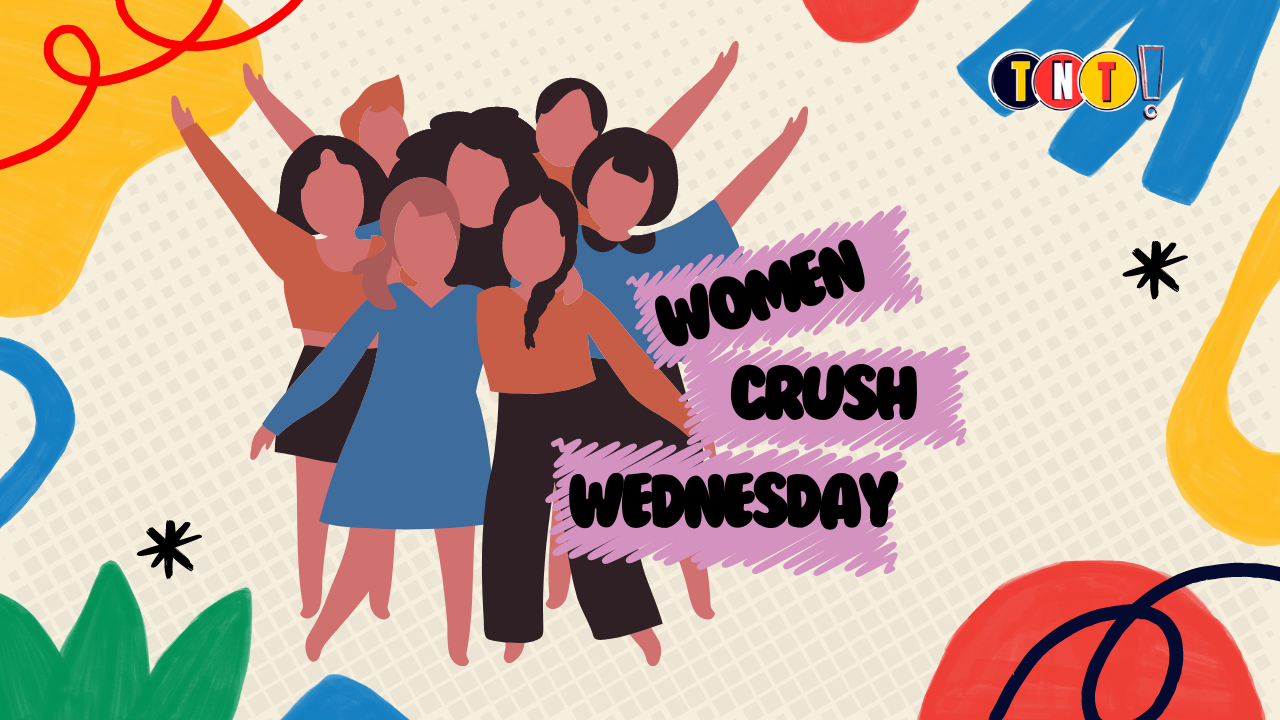 #WCW Celebrating the Power and Influence of Woman Crush Wednesday