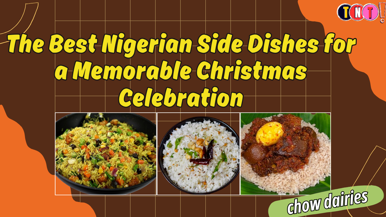 The Best Nigerian Side Dishes for a Memorable Christmas Celebration